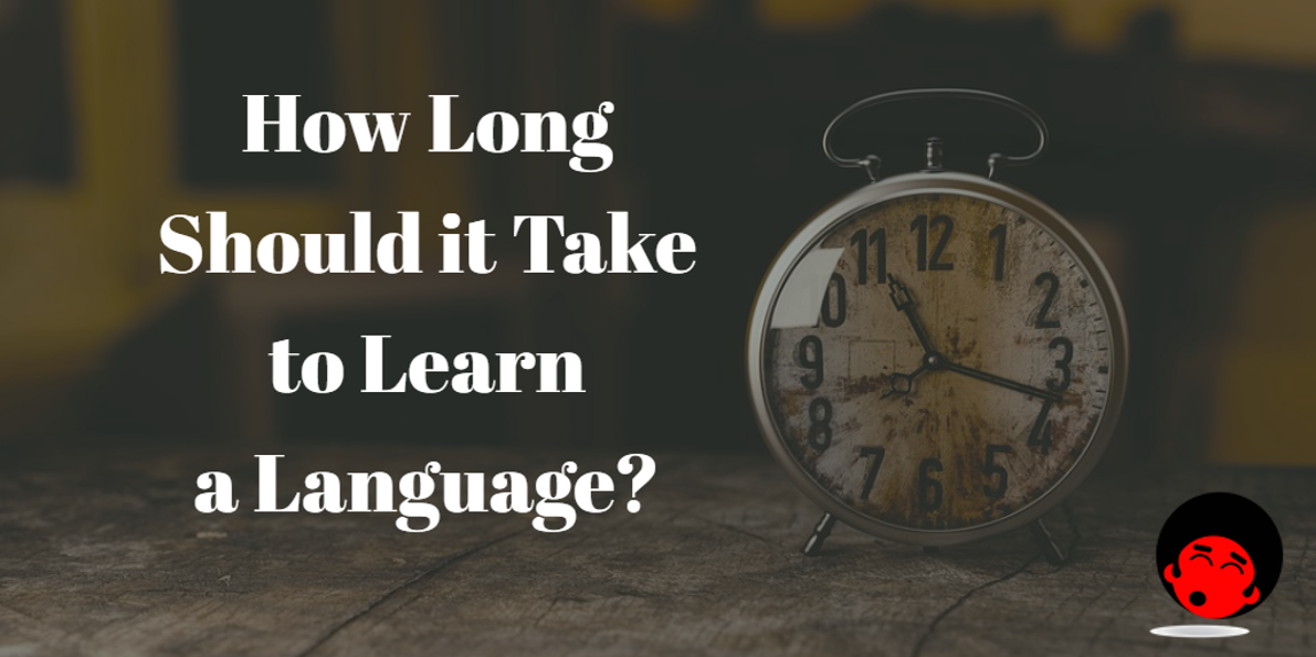 How Long Should It Take To Learn A Language The Mimic Method